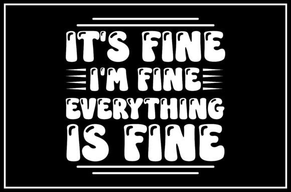 Everything is Fine Funny SVG Design Review