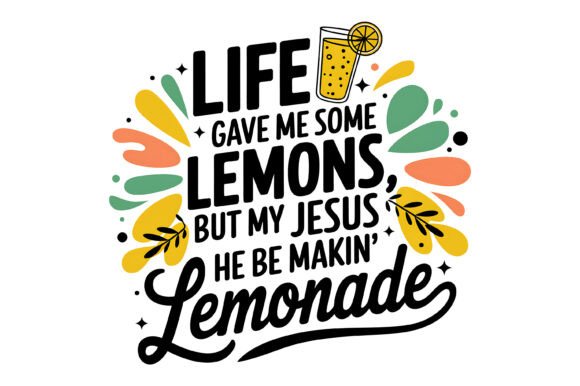 Life Gave Lemons but Jesus Makin Lemonad Review