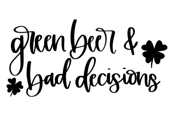 St Paddy's Green Beer Bad Decisions Review