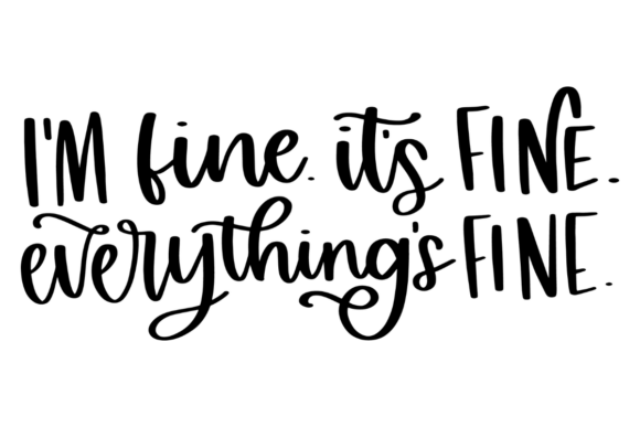 Work Humor: I’m Fine – A Real Embroiderer’s Take